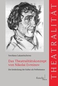 Cover: Das Theatralit&auml;tskonzept von Nikolai Evreinov - Francke, A