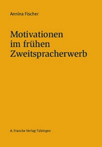 Abbildung von: Motivationen im frühen Zweitspracherwerb - Francke, A