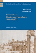 Cover: Rom zeichnen. Maarten van Heemskerck 1532-1536/37 - Mann, Gebr.