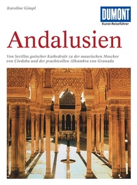 Abbildung von: DUMONT Kunst-Reiseführer Andalusien - DuMont Reiseverlag