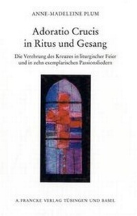 Enlarge image Cover: Adoratio Crucis in Ritus und Gesang - Francke, A