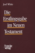 Cover: Die Erstlingsgabe im Neuen Testament - Francke, A