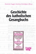 Cover: Geschichte des katholischen Gesangbuchs - Francke, A