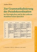 Cover: Zur Grammatikalisierung der Pseudokoordination im Norwegischen und in den anderen skandinavischen Sprachen - Francke, A