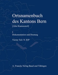 Abbildung von: Ortsnamenbuch des Kantons Bern. Teil 4 (N-B/P) - Francke, A