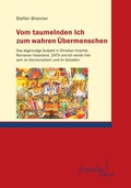 Cover: Vom taumelnden Ich zum wahren &Uuml;bermenschen - Francke, A