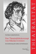 Cover: Das Theatralit&auml;tskonzept von Nikolai Evreinov - Francke, A
