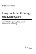 Cover: Langeweile bei Heidegger und Kierkegaard - Francke, A
