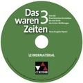 Cover: Das waren Zeiten - Neue Ausgabe Bayern / Das waren Zeiten Bayern LM 3 - Buchner, C.C.