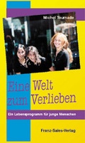 Cover: Eine Welt zum Verlieben - Franz-Sales-Vlg
