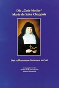 Cover: Die "Gute Mutter" Marie de Sales Chappuis - Franz-Sales-Vlg