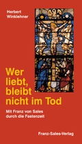 Cover: Wer liebt, bleibt nicht im Tod - Franz-Sales-Vlg