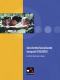 Cover: Buchners Kolleg Politik FOS/BOS / Geschichte/Sozialkunde kompakt (FOS/BOS) - Buchner, C.C.