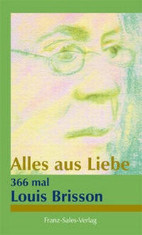 Enlarge image Cover: Alles aus Liebe - Franz-Sales-Vlg