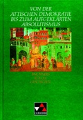 Cover: Buchners Kolleg Geschichte / Attische Demokratie bis aufgekl&auml;rter Absolutismus - Buchner, C.C.