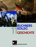 Cover: Buchners Kolleg Geschichte - Ausgabe Sachsen / Buchners Kolleg Geschichte Sachsen 11 - Buchner, C.C.