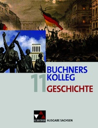 Abbildung von: Buchners Kolleg Geschichte - Ausgabe Sachsen / Buchners Kolleg Geschichte Sachsen 11 - Buchner, C.C.