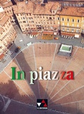 Cover: In piazza. Einb&auml;ndiges Unterrichtswerk f&uuml;r Italienisch (Sekundarstufe II) / In piazza Sch&uuml;lerbuch - Buchner, C.C.