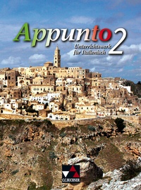Abbildung von: Appunto. Unterrichtswerk für Italienisch als 3. Fremdsprache / Appunto 2 - Buchner, C.C.