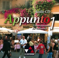 Abbildung von: Appunto. Unterrichtswerk für Italienisch als 3. Fremdsprache / Appunto Audio-CD 1 - Buchner, C.C.