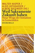 Cover: Weil Sakramente Zukunft haben - Matthias-Gr&uuml;newald
