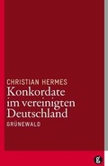 Cover: Konkordate im vereinigten Deutschland - Matthias-Gr&uuml;newald