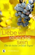 Cover: Liebe will lebendig sein - Matthias-Gr&uuml;newald