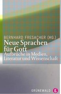 Cover: Neue Sprachen f&uuml;r Gott - Matthias-Gr&uuml;newald