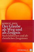 Cover: Der Glaube als Weg und als Zeugnis - Matthias-Gr&uuml;newald