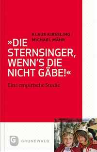 Abbildung von: "Die Sternsinger, wenn's die nicht gäbe!" - Matthias-Grünewald