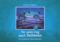 Cover: Der weite Weg nach Bethlehem. Ein Adventskalender zum Basteln und Vorlesen - Kaufmann Verlag