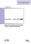 Cover: Integrierte Zugdynamiksimulation f&uuml;r den modernen G&uuml;terzug - Eurailpress in DVV Media Group