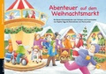 Cover: Abenteuer auf dem Weihnachtsmarkt. Ein Adventskalender zum Vorlesen und Ausschneiden - Kaufmann Verlag