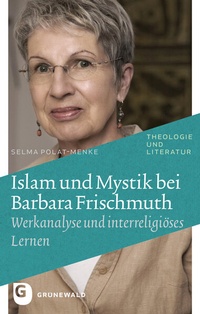 Abbildung von: Islam und Mystik bei Barbara Frischmuth - Matthias-Grünewald