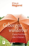 Cover: Geborgen wunderbar - Matthias-Gr&uuml;newald