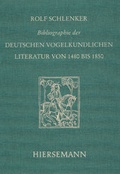 Cover: Bibliographie der deutschen vogelkundlichen Literatur von 1480 bis 1850 - Hiersemann, A