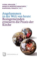 Cover: Angekommen in der Welt von heute - Matthias-Gr&uuml;newald