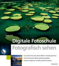 Abbildung von: Fotografisch sehen - FRANZIS GmbH
