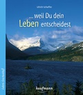 Cover: ... weil du dein Leben entscheidest - Kaufmann Verlag