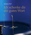 Cover: Ich schenke dir ein gutes Wort - Kaufmann Verlag