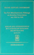 Cover: Das Fach Mittellateinische Philologie an deutschen Universit&auml;ten von 1930 bis 1950 - Hiersemann, A