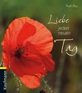 Cover: Liebe jeden neuen Tag - Kaufmann Verlag