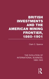 Abbildung von: British Investments and the American Mining Frontier 1860-1901 V2 - Routledge