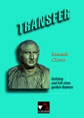 Cover: Transfer. Die Lateinlekt&uuml;re / Mensch Cicero - Buchner, C.C.