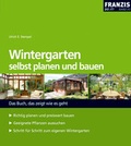 Cover: Wintergarten selbst planen und bauen - FRANZIS GmbH