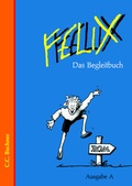 Cover: Felix - Ausgabe A. Unterrichtswerk f&uuml;r Latein / Felix A Das Begleitbuch - Buchner, C.C.