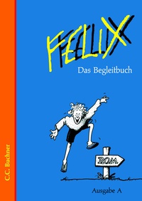Abbildung von: Felix - Ausgabe A. Unterrichtswerk für Latein / Felix A Das Begleitbuch - Buchner, C.C.