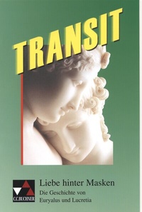 Abbildung von: Transit. Kurze lateinische Texte zur Festigung der sprachlichen Kenntnisse... / Liebe hinter Masken - Buchner, C.C.