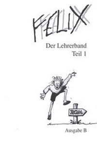 Abbildung von: Felix - Ausgabe B. Auf der Grundlage von Felix A / Felix B Der Lehrerband I - Buchner, C.C.