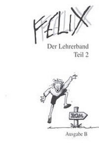 Abbildung von: Felix - Ausgabe B. Auf der Grundlage von Felix A / Felix B Der Lehrerband II - Buchner, C.C.